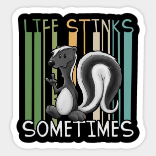 Life Stinks Sometimes Funny Skunk Pun Statement Sticker